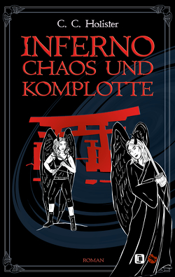 Inferno, Chaos und Komplotte von Holister,  C.C.