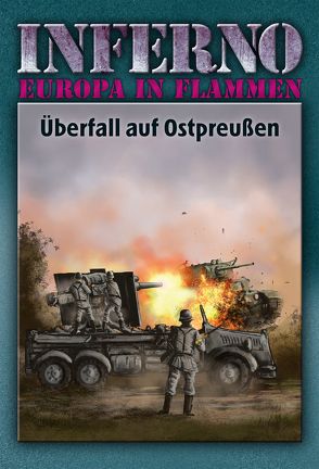 Inferno – Europa in Flammen, Band 1: Überfall auf Ostpreußen von Möllmann,  Reinhardt