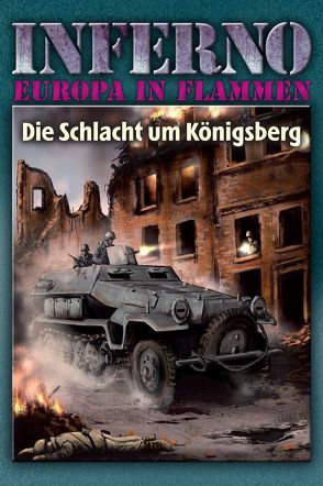 Inferno – Europa in Flammen, Band 3: Die Schlacht um Königsberg von Möllmann,  Reinhardt