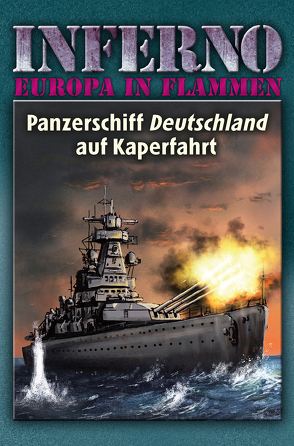Inferno – Europa in Flammen, Band 4: Panzerschiff Deutschland auf Kaperfahrt von Möllmann,  Reinhardt
