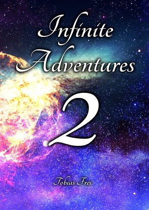 Infinite Adventures / Infinite Adventures 2 von Frei,  Tobias