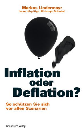 Inflation oder Deflation? von Kipp,  Janne Jörg, Lindermayr,  Markus, Schnabel,  Christoph