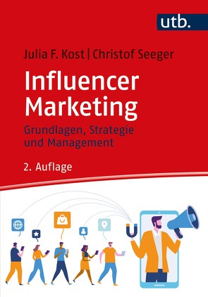 Influencer Marketing von Kost,  Julia F., Seeger,  Christof