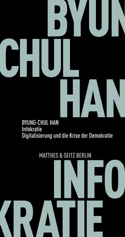 Infokratie von Han,  Byung-Chul