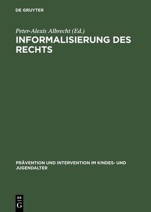 Informalisierung des Rechts von Albrecht,  Peter-Alexis