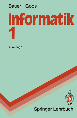 Informatik 1 von Bauer,  Friedrich L., Dosch,  Walter, Goos,  Gerhard