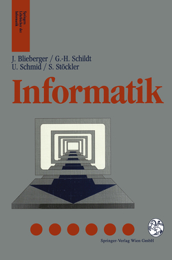 Informatik von Blieberger,  Johann, Schildt,  Gerhard-Helge, Schmid,  Ulrich, Stöckler,  Stefan