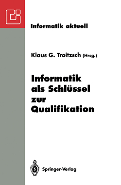 Informatik als Schlüssel zur Qualifikation von Troitzsch,  Klaus G.