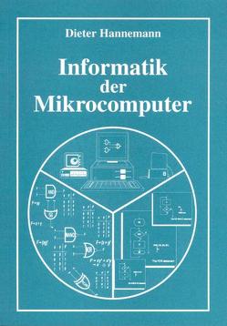 Informatik der Mikrocomputer von Prof. Dr. Hannemann,  Dieter