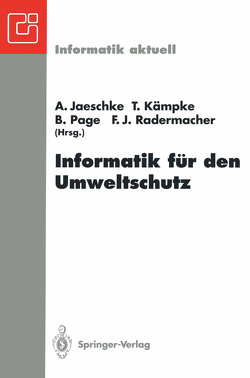 Informatik für den Umweltschutz von Jaeschke,  A., Kämpke,  T., Page,  B., Radermacher,  F.-J.