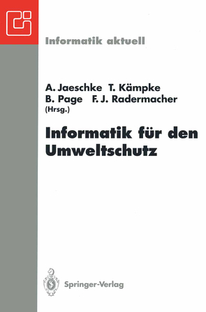Informatik für den Umweltschutz von Jaeschke,  A., Kämpke,  T., Page,  B., Radermacher,  F.-J.