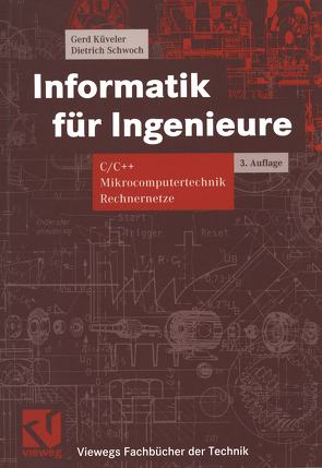 Informatik für Ingenieure von Küveler,  Gerd, Schwoch,  Dietrich