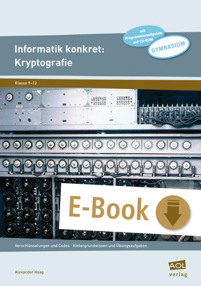 Informatik konkret: Kryptografie von Haag,  Alexander