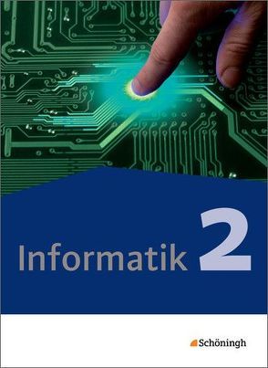 Informatik – Lehrwerk für die gymnasiale Oberstufe – Ausgabe 2014 von Grimm,  Robert, Kempe,  Thomas, Löhr,  Annika, Scholle,  Oliver, Tepaße,  David