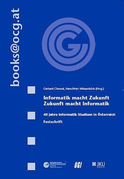 Informatik macht Zukunft – Zukunfsmacht Informatik von Chroust,  Gerhard, Mössenböck,  Hanspeter