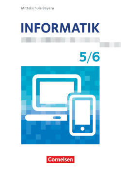 Informatik – Mittelschule Bayern – 5./6. Jahrgangsstufe