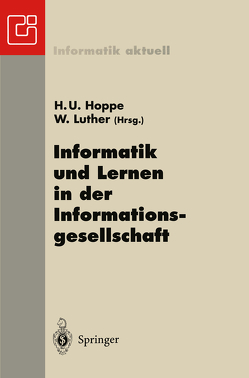 Informatik und Lernen in der Informationsgesellschaft von Hoppe,  Heinz U, Luther,  Wolfram, Otten,  W.