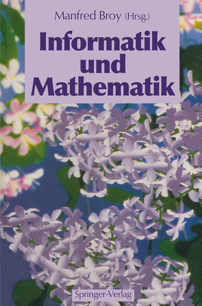 Informatik und Mathematik von Broy,  Manfred