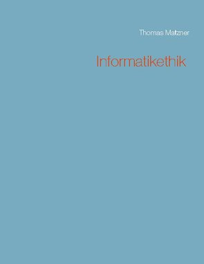 Informatikethik von Matzner,  Thomas