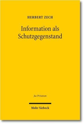 Information als Schutzgegenstand von Zech,  Herbert