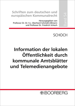 Information der lokalen öffentlichkeit durch kommunale Amtsblätter und Telemedienangebote von Schoch,  Friedrich