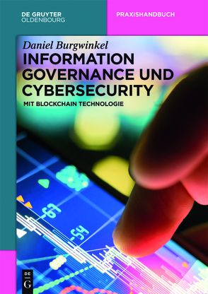 Information Governance und Cybersecurity von Burgwinkel,  Daniel