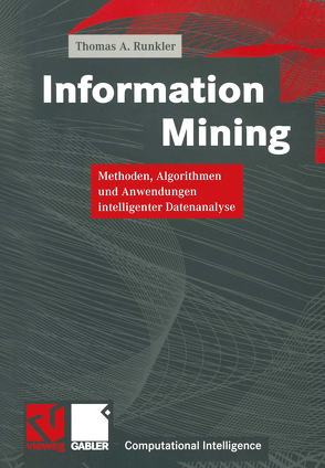 Information Mining von Bibel,  Wolfgang, Kruse,  Rudolf, Nebel,  Bernhard, Runkler,  Thomas A.