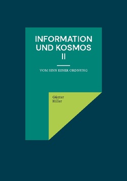 Information und Kosmos II von Hiller,  Günter