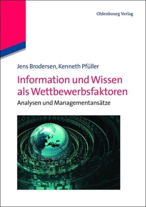 Information und Wissen als Wettbewerbsfaktoren von Brodersen,  Jens, Pfüller,  Kenneth