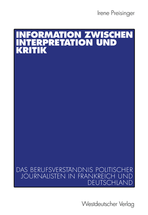 Information zwischen Interpretation und Kritik von Preisinger,  Irene