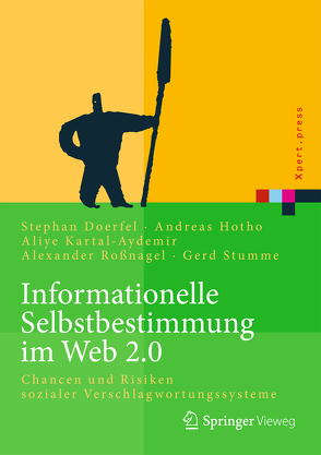 Informationelle Selbstbestimmung im Web 2.0 von Doerfel,  Stephan, Hotho,  Andreas, Kartal-Aydemir,  Aliye, Roßnagel ,  Alexander, Stumme,  Gerd