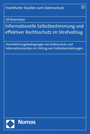 Informationelle Selbstbestimmung und effektiver Rechtsschutz im Strafvollzug von Buermeyer,  Ulf