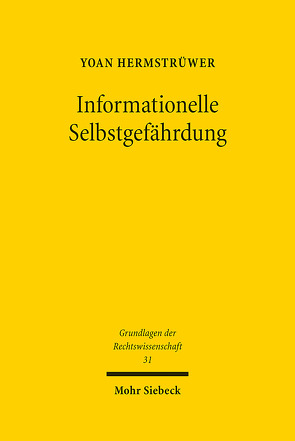 Informationelle Selbstgefährdung von Hermstrüwer,  Yoan