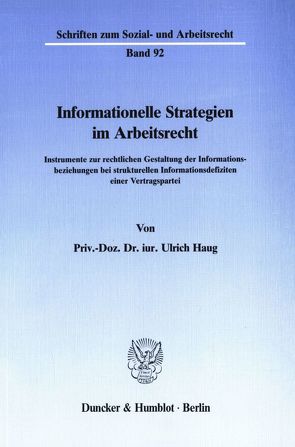 Informationelle Strategien im Arbeitsrecht. von Haug,  Ulrich