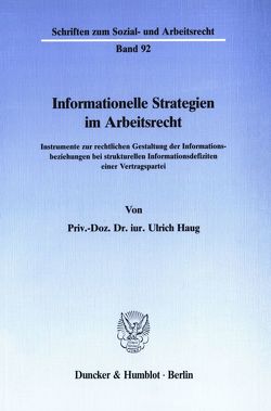 Informationelle Strategien im Arbeitsrecht. von Haug,  Ulrich