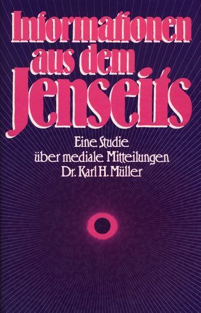 Informationen aus dem Jenseits von Mueller,  Karl H