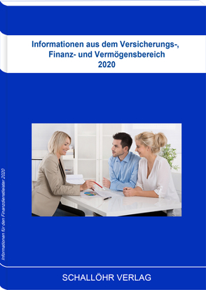 Informationen aus dem Versicherungs-, Finanz- und Vermögensbereich 2020 von Schallöhr,  Knut M