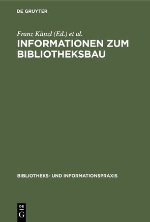 Informationen zum Bibliotheksbau von Künzl,  Franz, Verein Deutscher Bibliothekare / Kommission für Baufragen