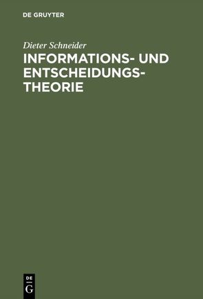 Informations- und Entscheidungstheorie von Schneider,  Dieter