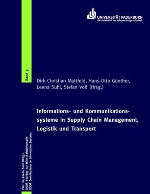 Informations- und Kommunikationssysteme in Supply Chain Management, Logistik und Transport von Günther,  Hans O, Mattfeld,  Dirk Ch, Suhl,  Leena, Voß,  Stefan