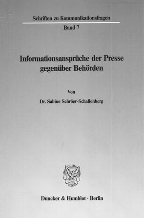 Informationsansprüche der Presse gegenüber Behörden. von Schröer-Schallenberg,  Sabine