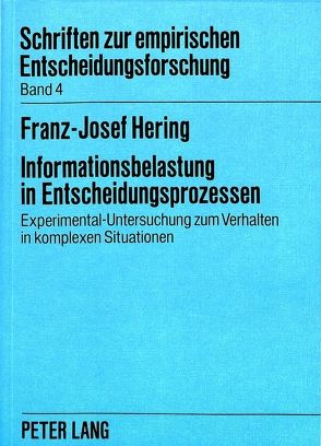 Informationsbelastung in Entscheidungsprozessen von Hering,  Franz-Josef