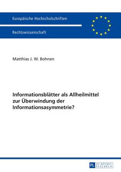 Informationsblätter als Allheilmittel zur Überwindung der Informationsasymmetrie? von Bohnen,  Matthias