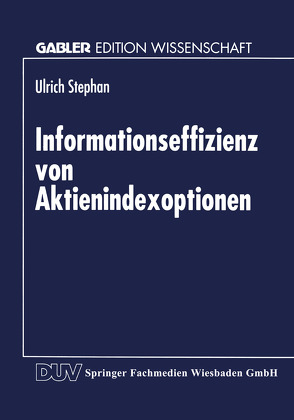 Informationseffizienz von Aktienindexoptionen von Stephan,  Ulrich