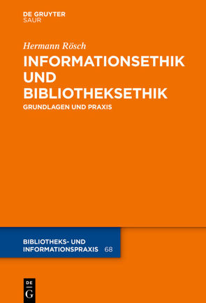 Informationsethik und Bibliotheksethik von Rösch,  Hermann