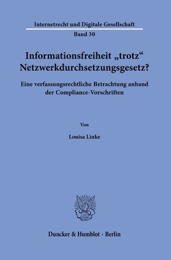 Informationsfreiheit ›trotz‹ Netzwerkdurchsetzungsgesetz? von Linke,  Louisa