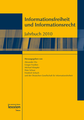 Informationsfreiheit und Informationsrecht von Dix,  Alexander, Franßen,  Gregor, Kloepfer,  Michael, Schaar,  Peter, Schoch,  Friedrich