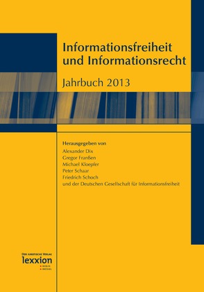 Informationsfreiheit und Informationsrecht von Dix,  Alexander, Franßen,  Gregor, Kloepfer,  Michael, Schaar,  Peter, Schoch,  Friedrich