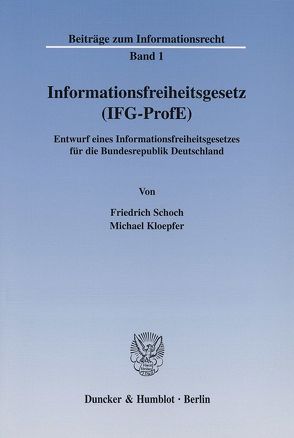 Informationsfreiheitsgesetz (IFG-ProfE). von Garstka,  Hansjürgen, Kloepfer,  Michael, Schoch,  Friedrich