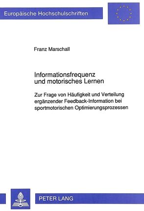 Informationsfrequenz und motorisches Lernen von Marschall,  Franz